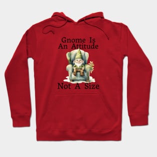 Gnome Is An Attitude Hoodie